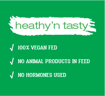 Healthy'n Tasty: Taskent chicken are fed 100% vegan, no animal byproducts used in feed, no hormones or steroids given.